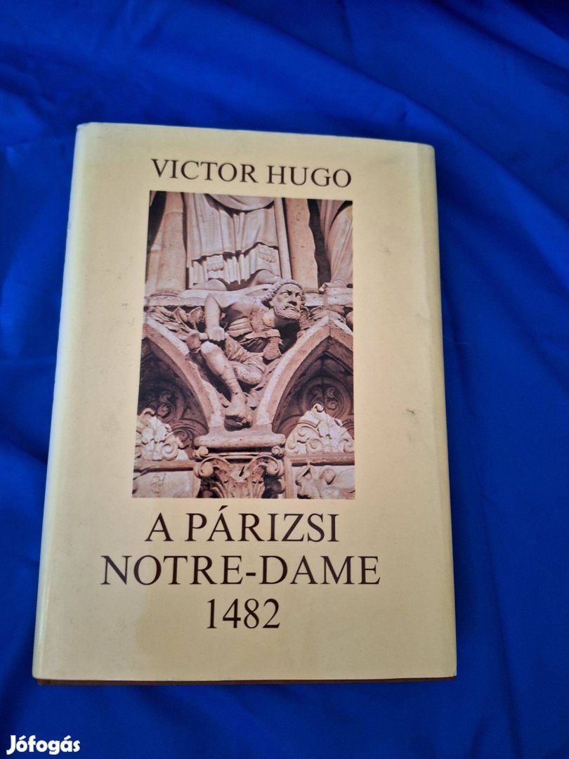 Victor Hugo : A párizsi Notre - Dame