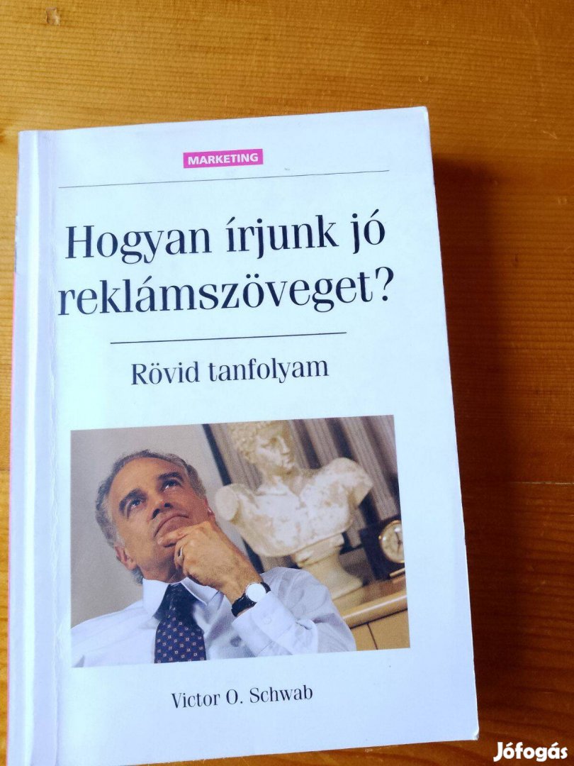Victor O. Schwab Hogyan írjunk jó reklámszöveget? / könyv