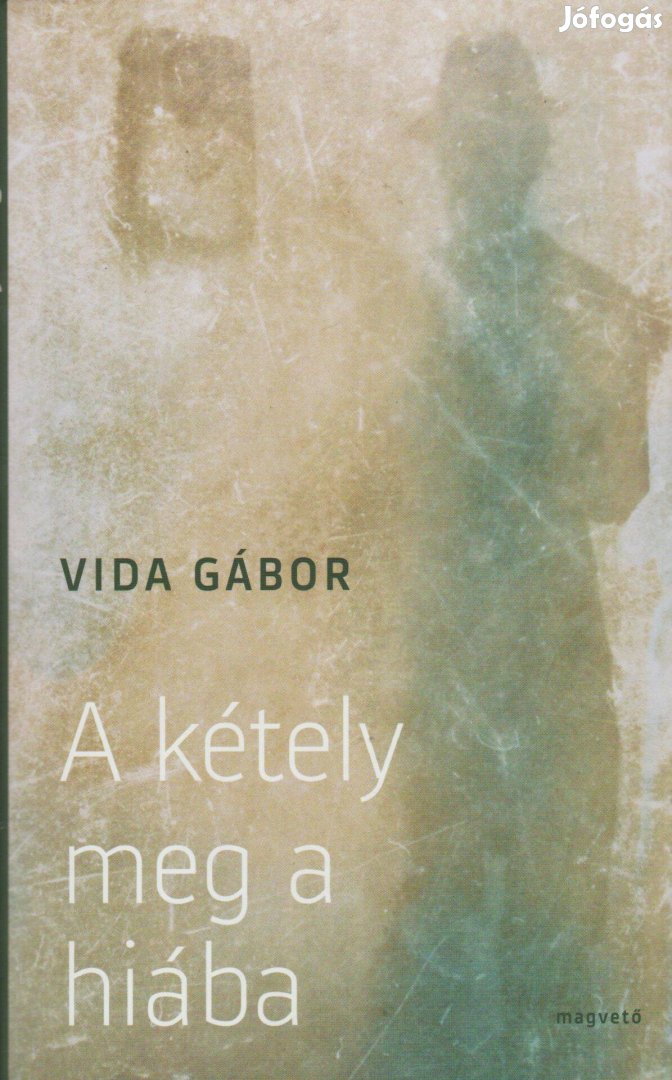 Vida Gábor: A kétely meg a hiába