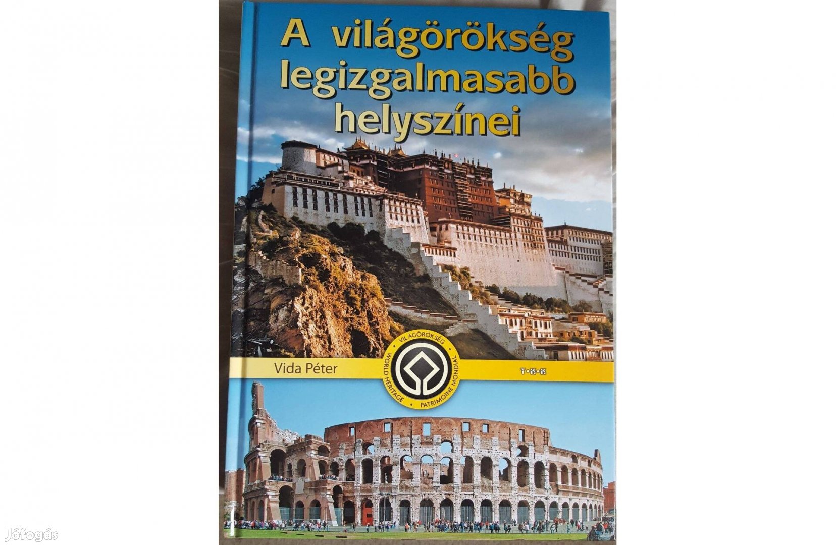 Vida Péter - A világörökség legizgalmasabb helyszínei