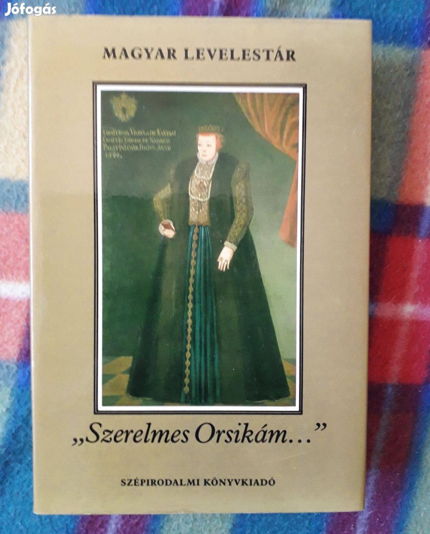 Vida Tivadar Szerelmes Orsikám A Nádasdyak és Szegedi Kőrös Gáspár le