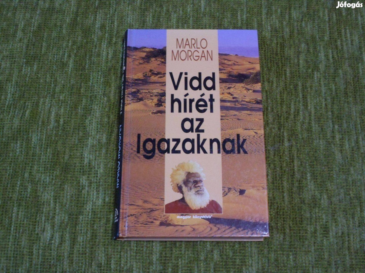 Vidd hírét az Igazaknak. Egy könyv, amely milliók világlátását formált