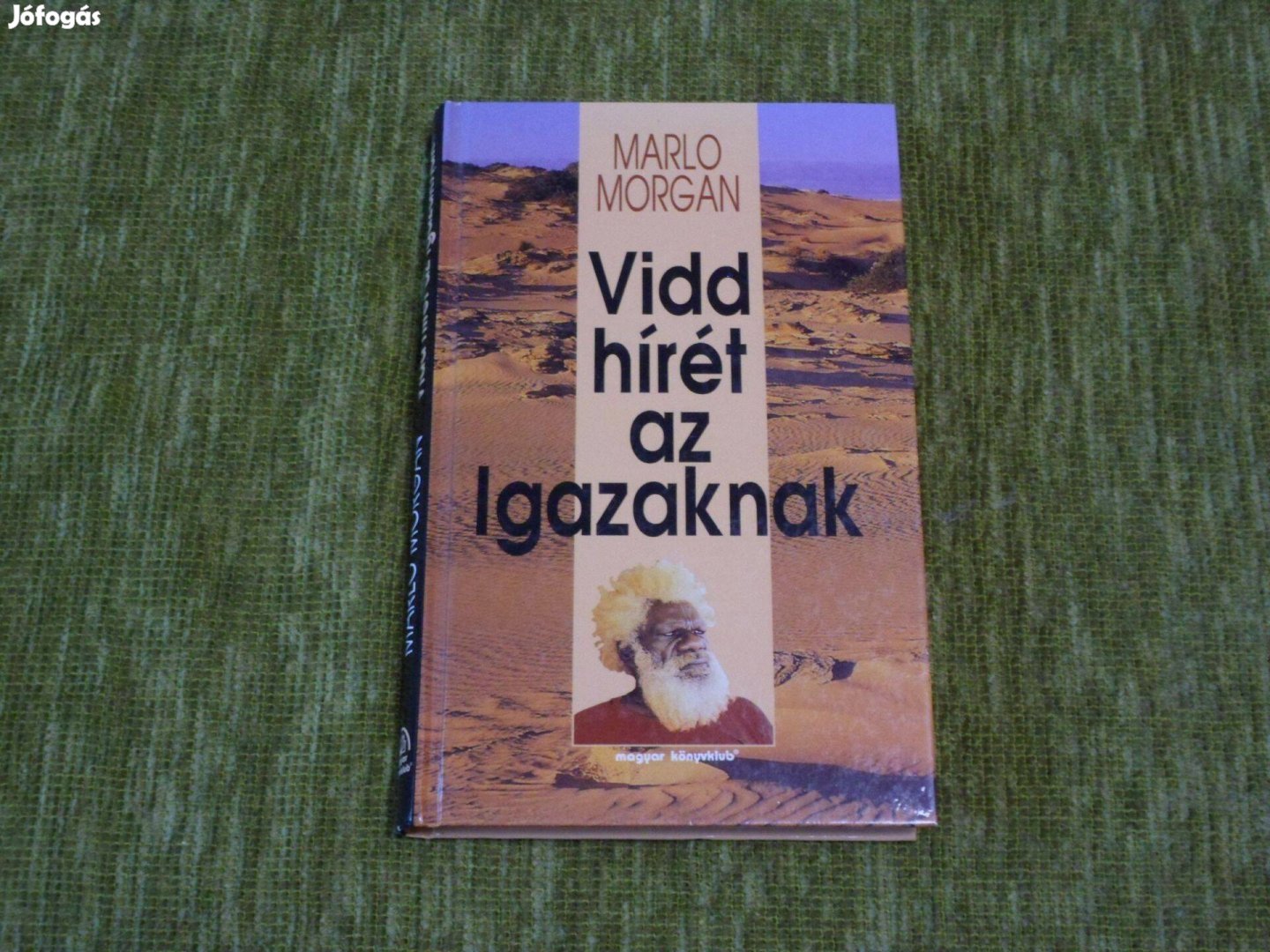 Vidd hírét az Igazaknak. Egy könyv, amely milliók világlátását formált