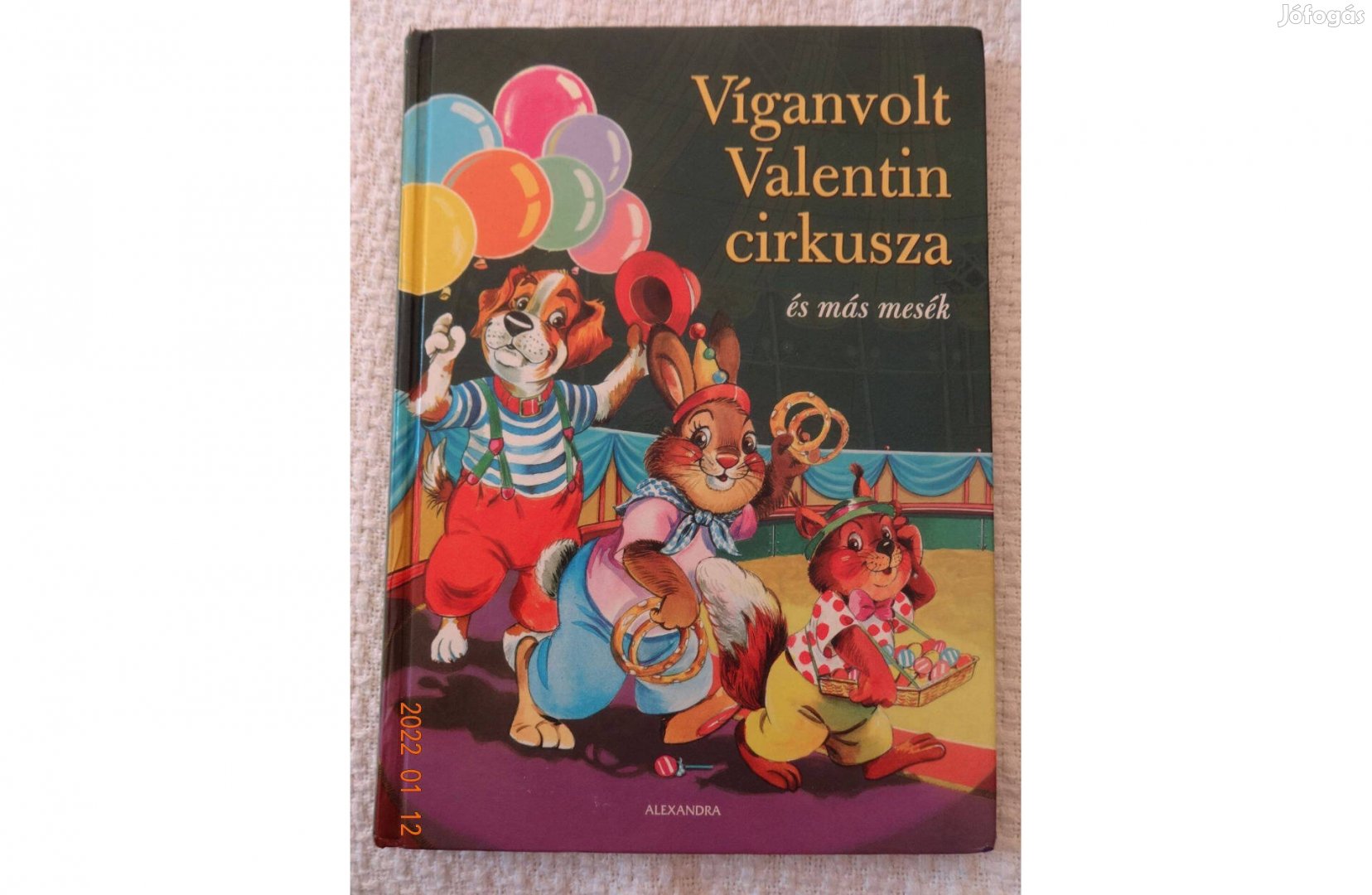 Víganvolt Valentin cirkusza és más mesék - gazdagon illusztrált mesekö