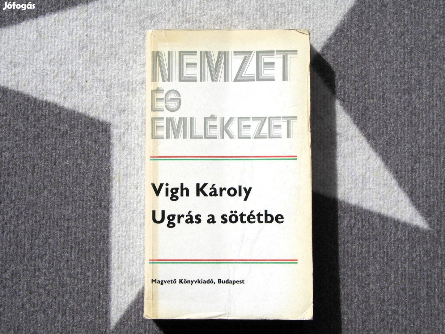 Vigh Károly Ugrás a sötétbe / II. világháború