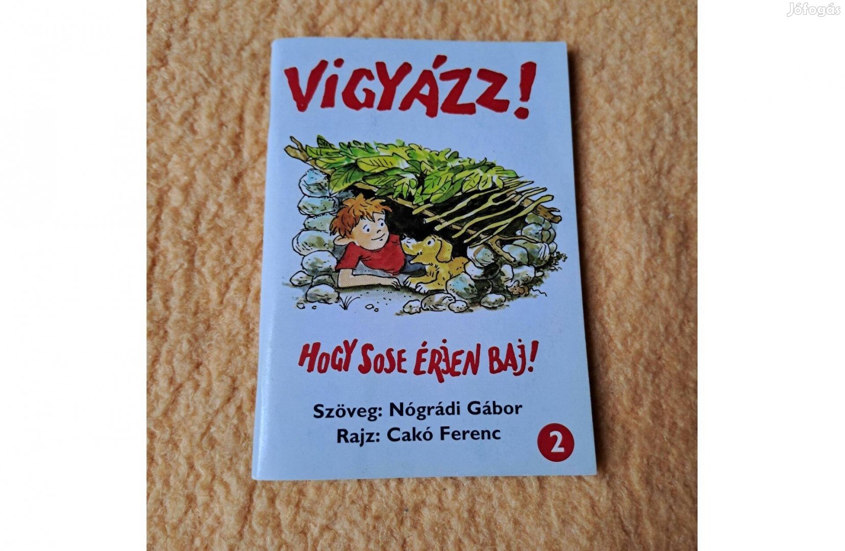 Vigyázz! 2. füzet - Hogy sose érjen baj! Szöveg: Nógrádi Gábor