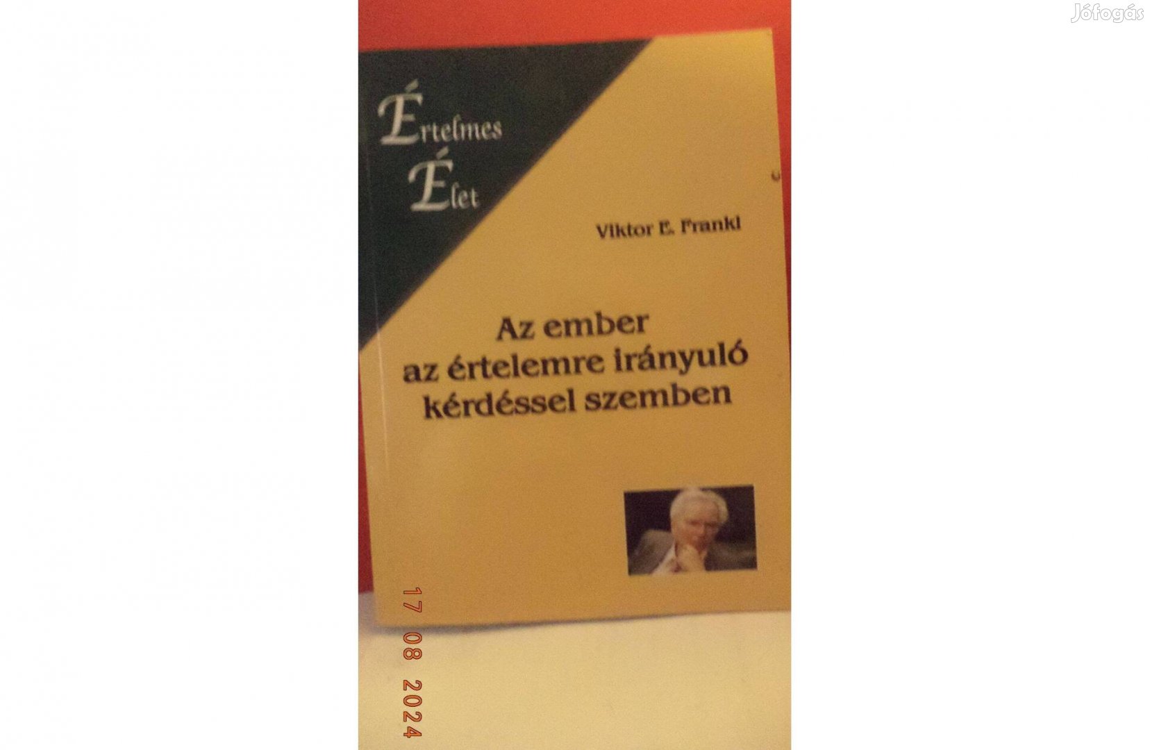 Viktor E. Frankl: Az ember az értelemre irányuló kérdéssel szemben