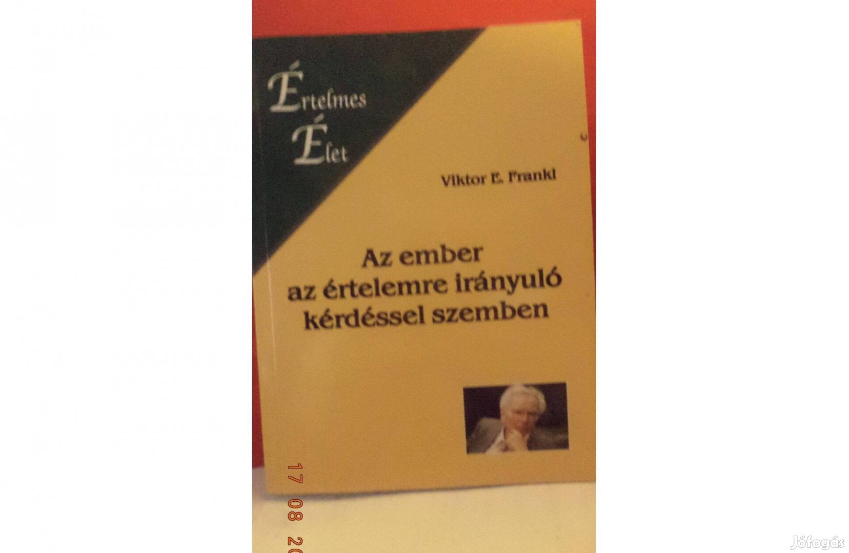 Viktor E. Frankl: Az ember az értelemre irányuló kérdéssel szemben