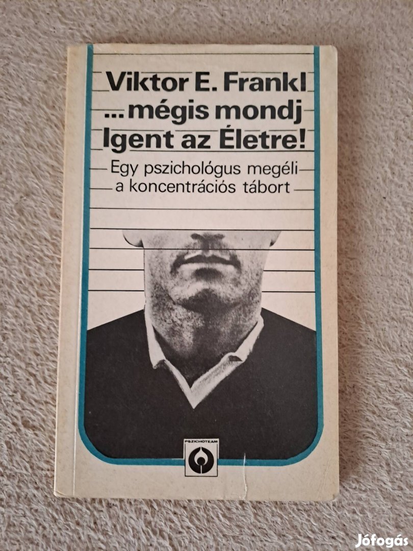 Viktor E. Frankl: Mégis mondj igent az életre