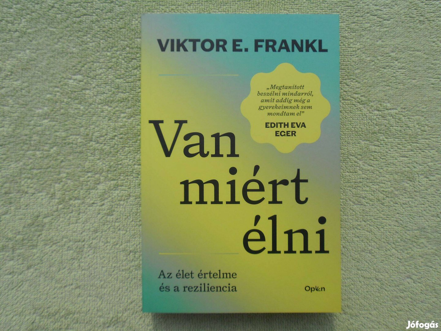 Viktor E. Frankl: Van miért élni