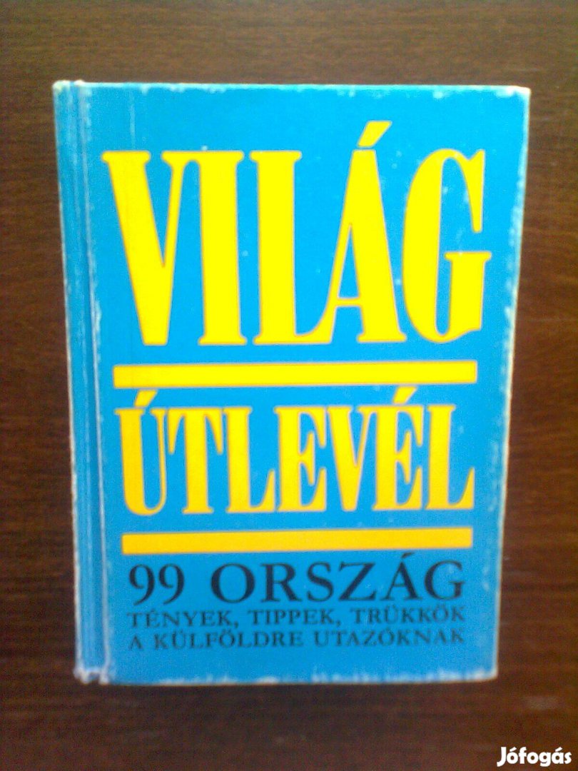 Világ Útlevél 99 ország (tények, tippek, trükkök)