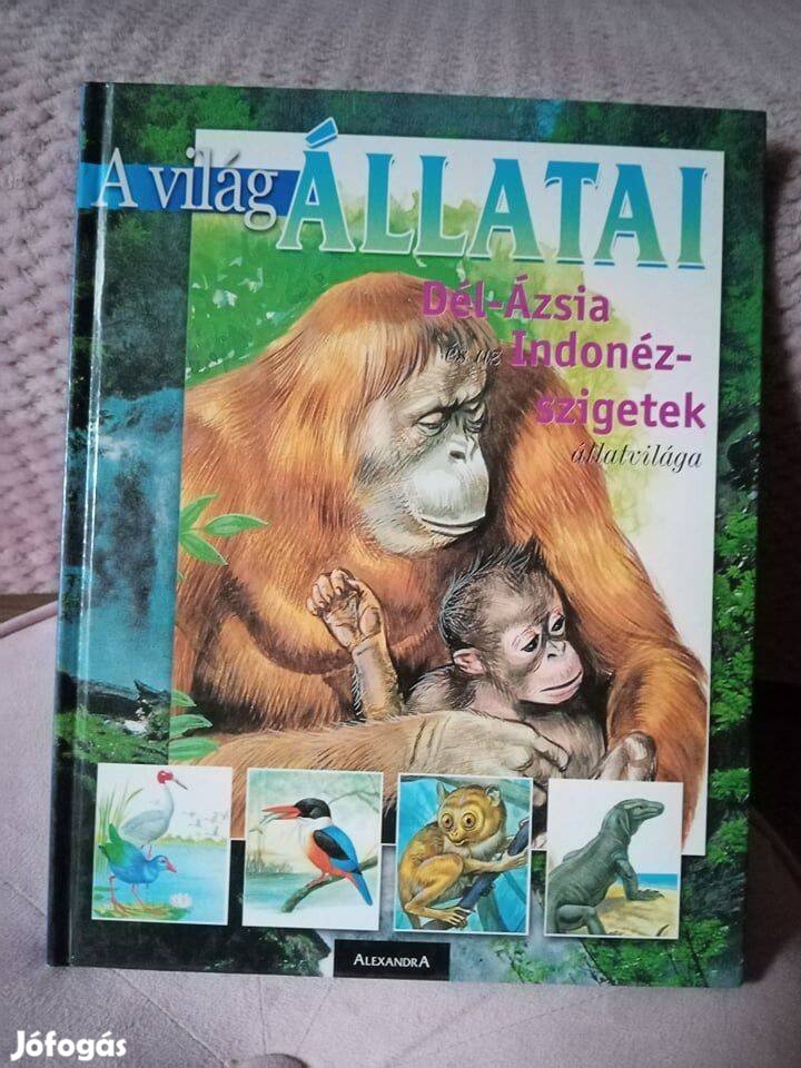 Világ állatai - Dél Ázsia, Indonéz- szigetek könyv