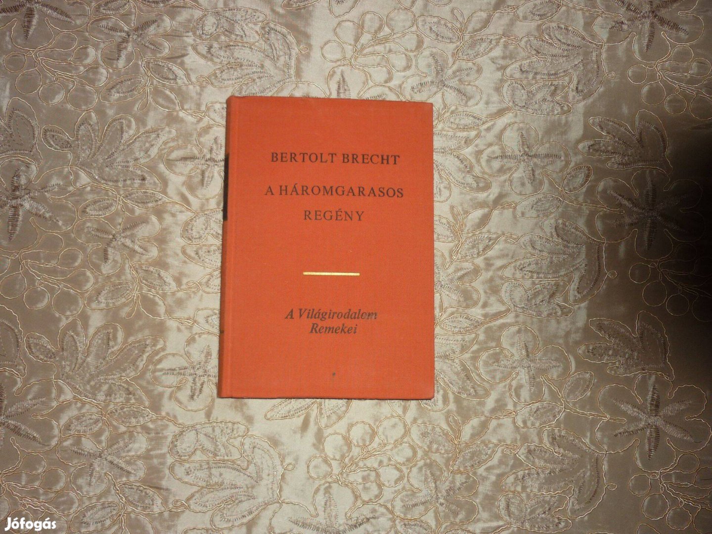 Világirodalom Remekei - Bertolt Brecht - A háromgarasos