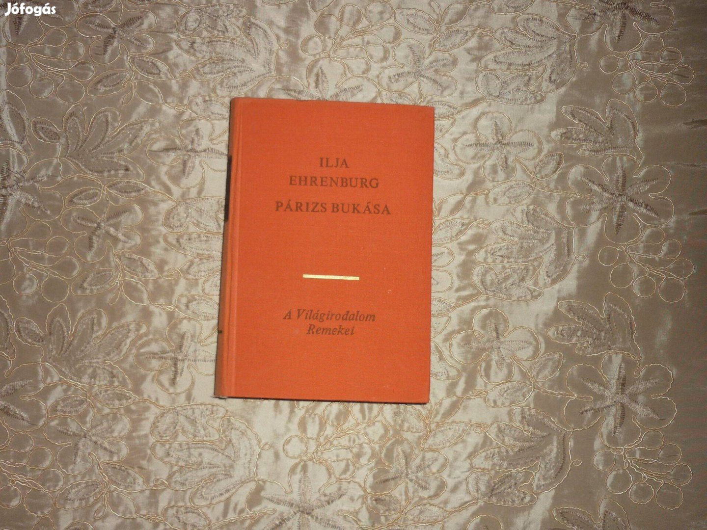 Világirodalom Remekei - Ilja Ehrenburg - Párizs bukása 1968
