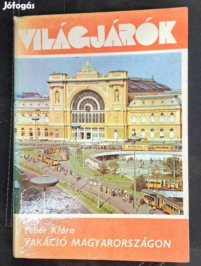 Világjárók Vakáció Magyarországon című régi útikönyv
