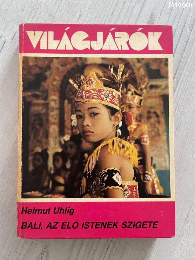 Világjárók: Bali, az élő istenek szigete, Helmut Uhlig (könyv)