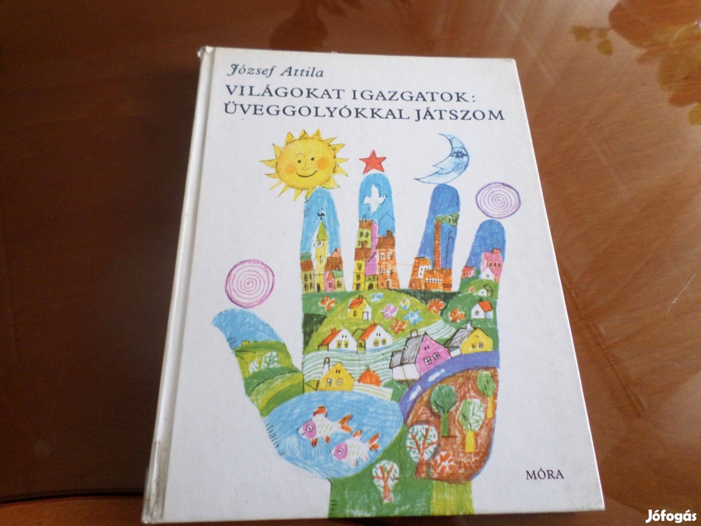 Világokat igazgatok: üveggolyókkal játszom József Attila Gyermekkönyv