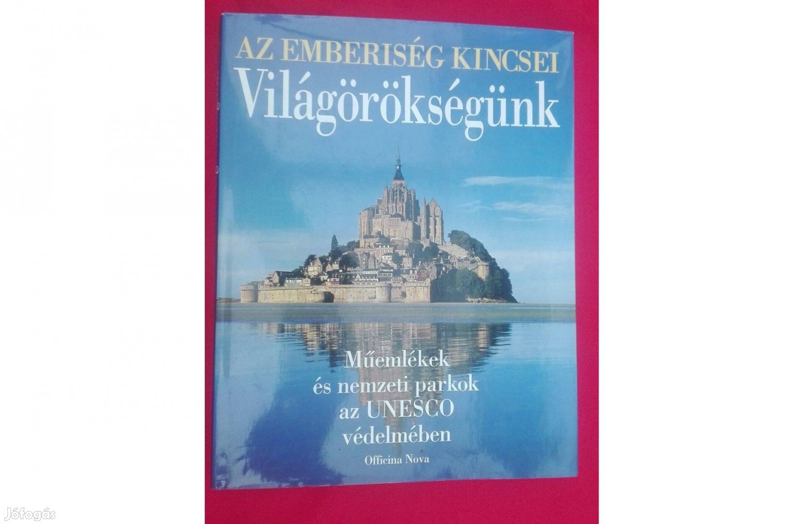 Világörökségünk, az emberiség kincsei, színes képes album