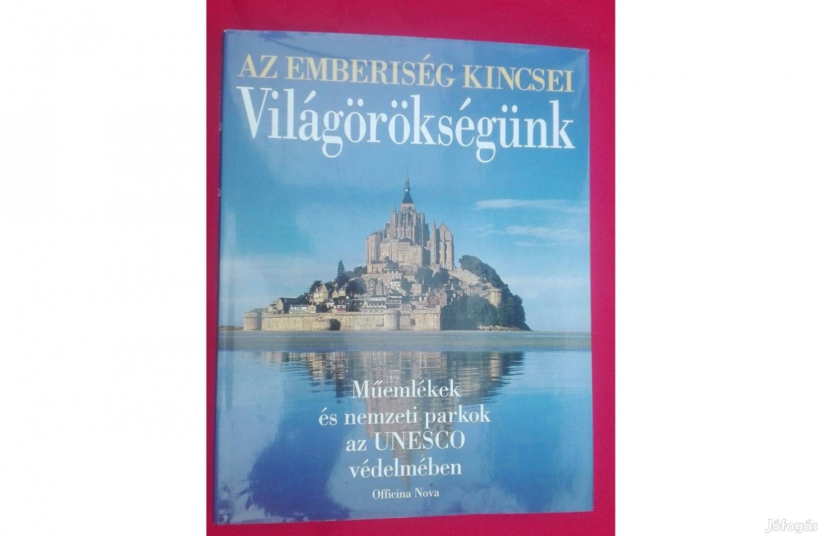 Világörökségünk, az emberiség kincsei, színes képes album