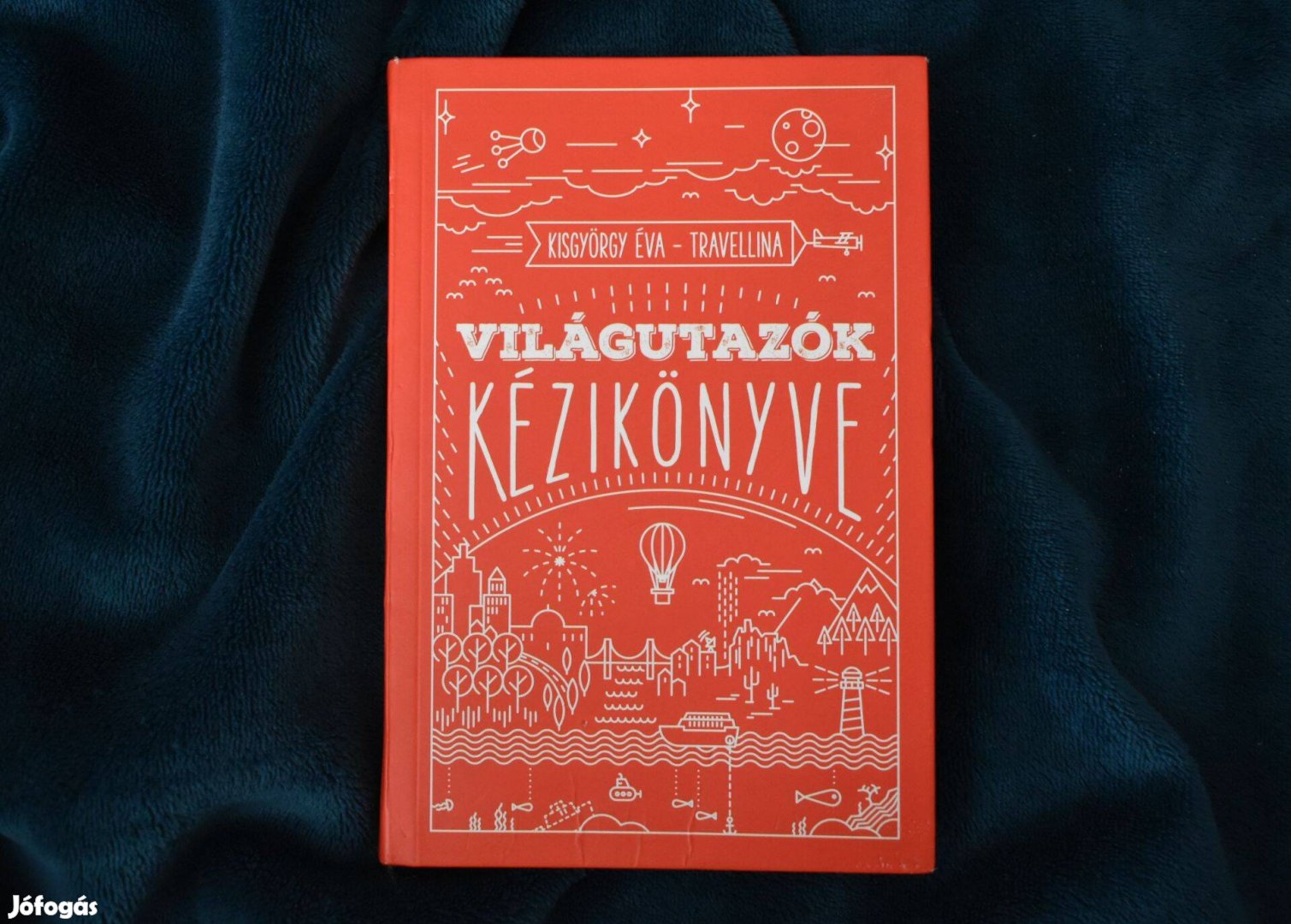 Világutazók kézikönyve - Kisgyörgy Éva - Travellina