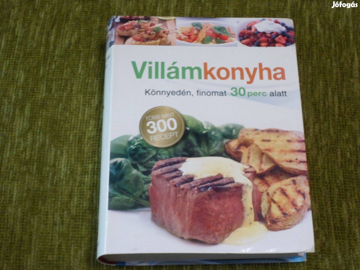 Villámkonyha - Könnyedén, finomat 30 perc alatt - Több mint 300 recept