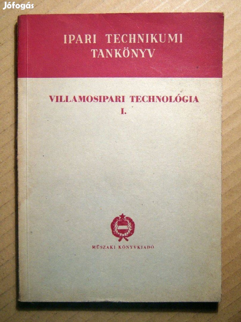 Villamosipari Technológia I. (Tankönyv) 1962 (foltmentes) 8kép+tartalo