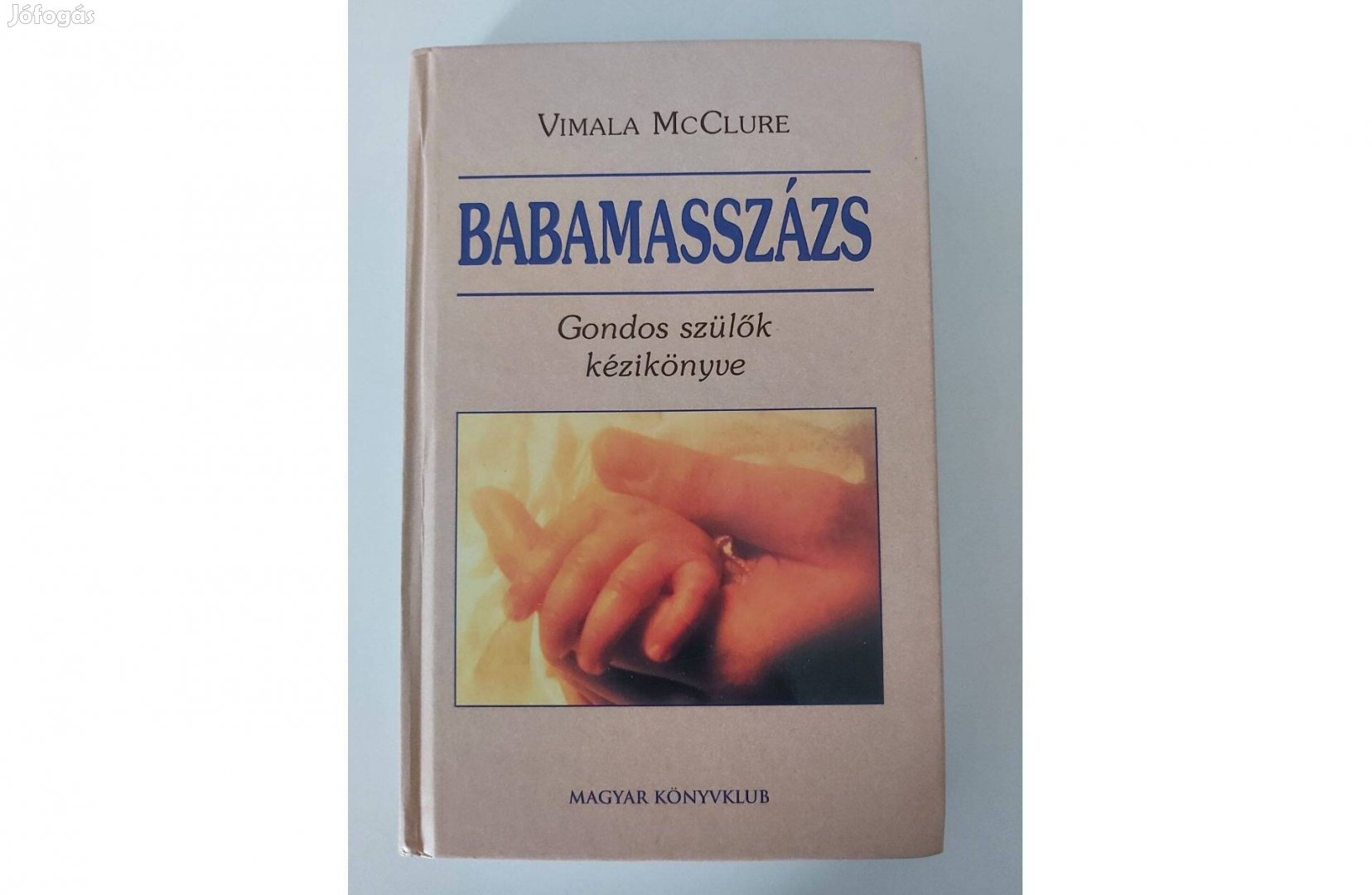 Vimala Mcclure: Babamasszázs (Gondos szülők kézikönyve)