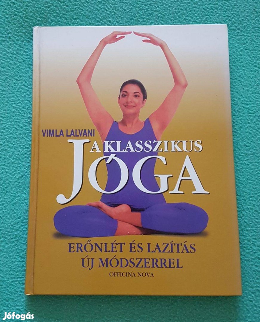Vimla Lalvani: A klasszikus jóga (Erőnlét és lazítás új módszerrel)