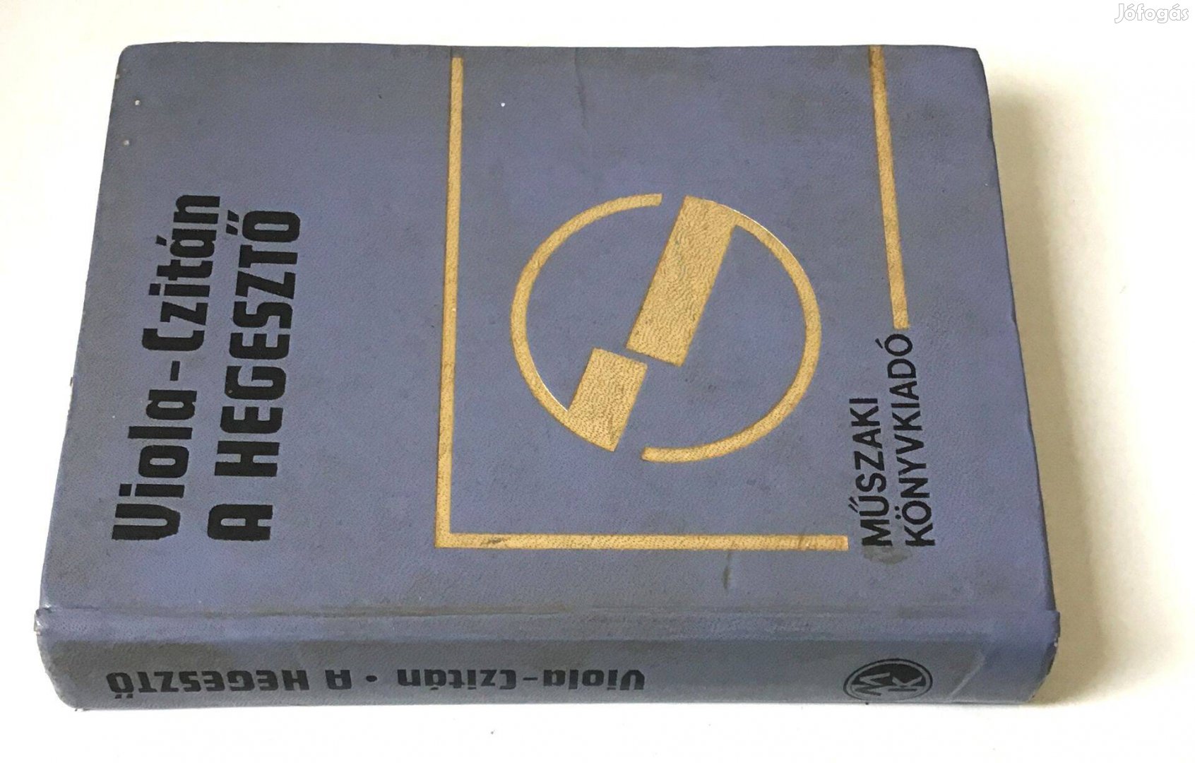 Viola Imre és Czitán Gábor A hegesztő 1978 Műszaki