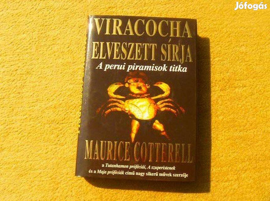Viracocha elveszett sírja - Maurice Cotterell - Könyv