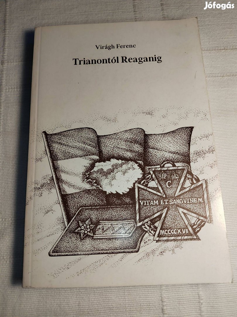 Virágh Ferenc: Trianontól Reaganig