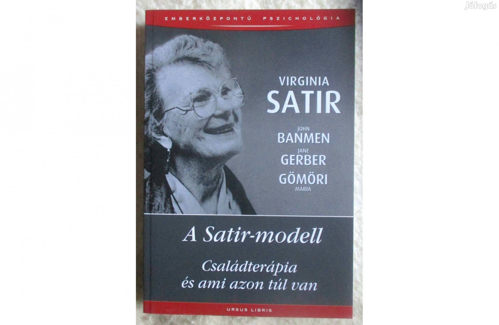 Virginia Satir: A Satir-modell - Családterápia és ami azon túl van