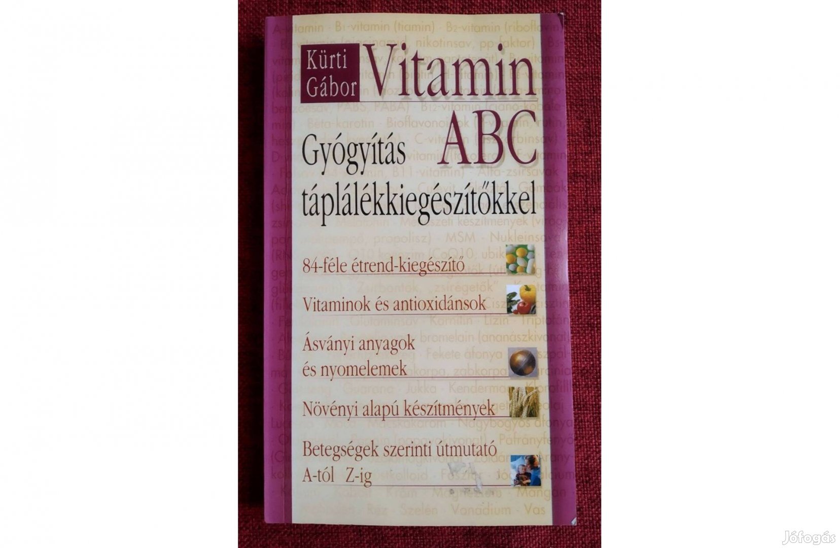 Vitamin ABC Gyógyítás táplálékkiegészítőkkel Kürti Gábor