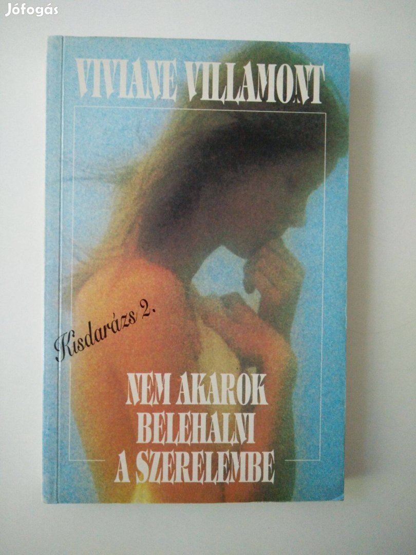 Viviane Villamont - Nem akarok belehalni a szerelembe (Kisdarázs