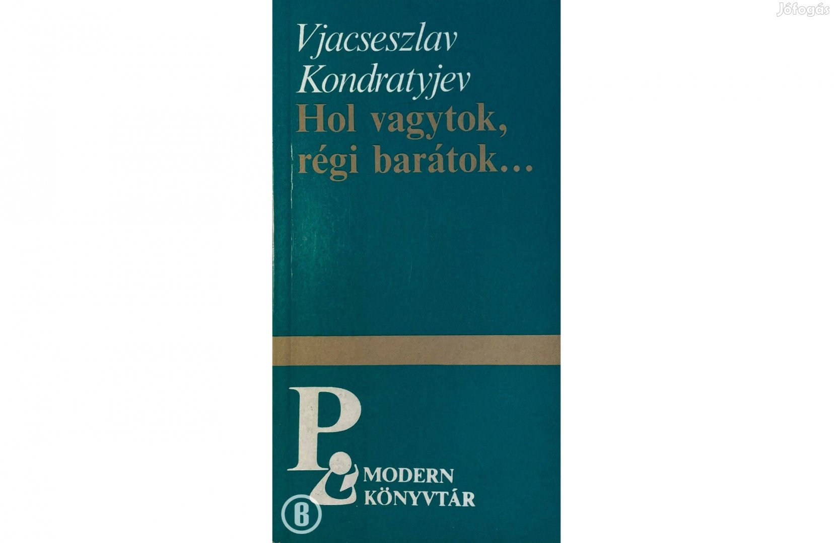 Vjacseszlav Kondratyjev: Hol vagytok, régi barátok (Csak személyesen!)