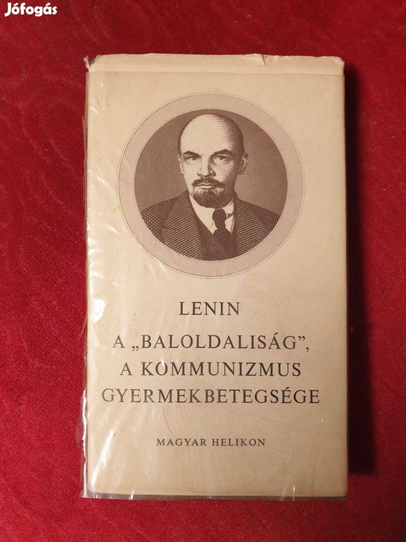 Vlagyimir I. Lenin - A "baloldaliság", a kommunizmus gyermekbetegsége