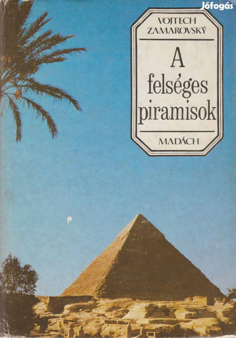 Vojtech Zamarovsky: A felséges piramisok