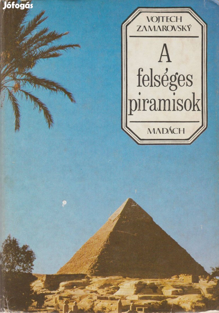 Vojtech Zamarovsky: A felséges piramisok