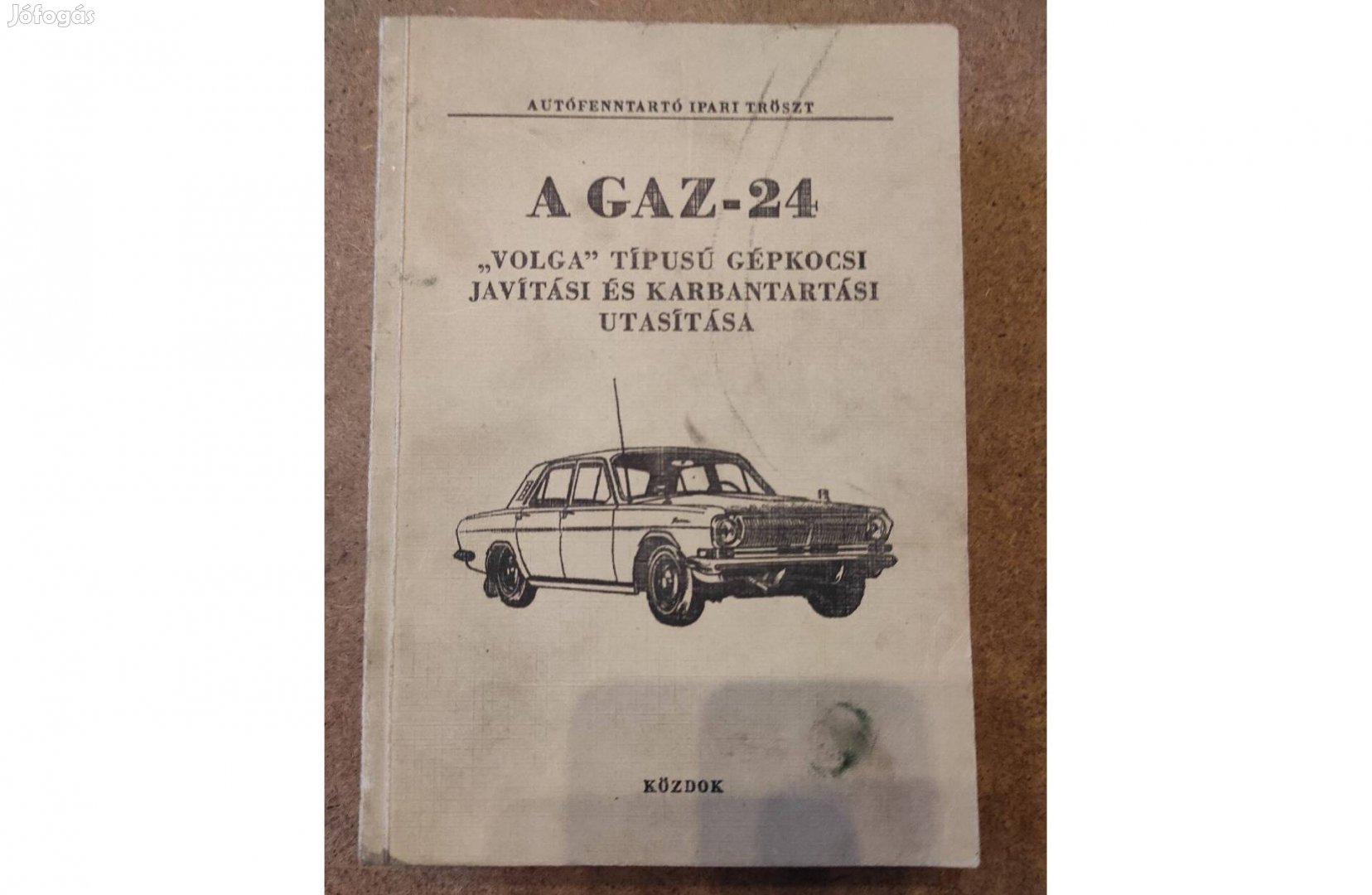 Volga Gaz 24 javítási karbantartási könyv