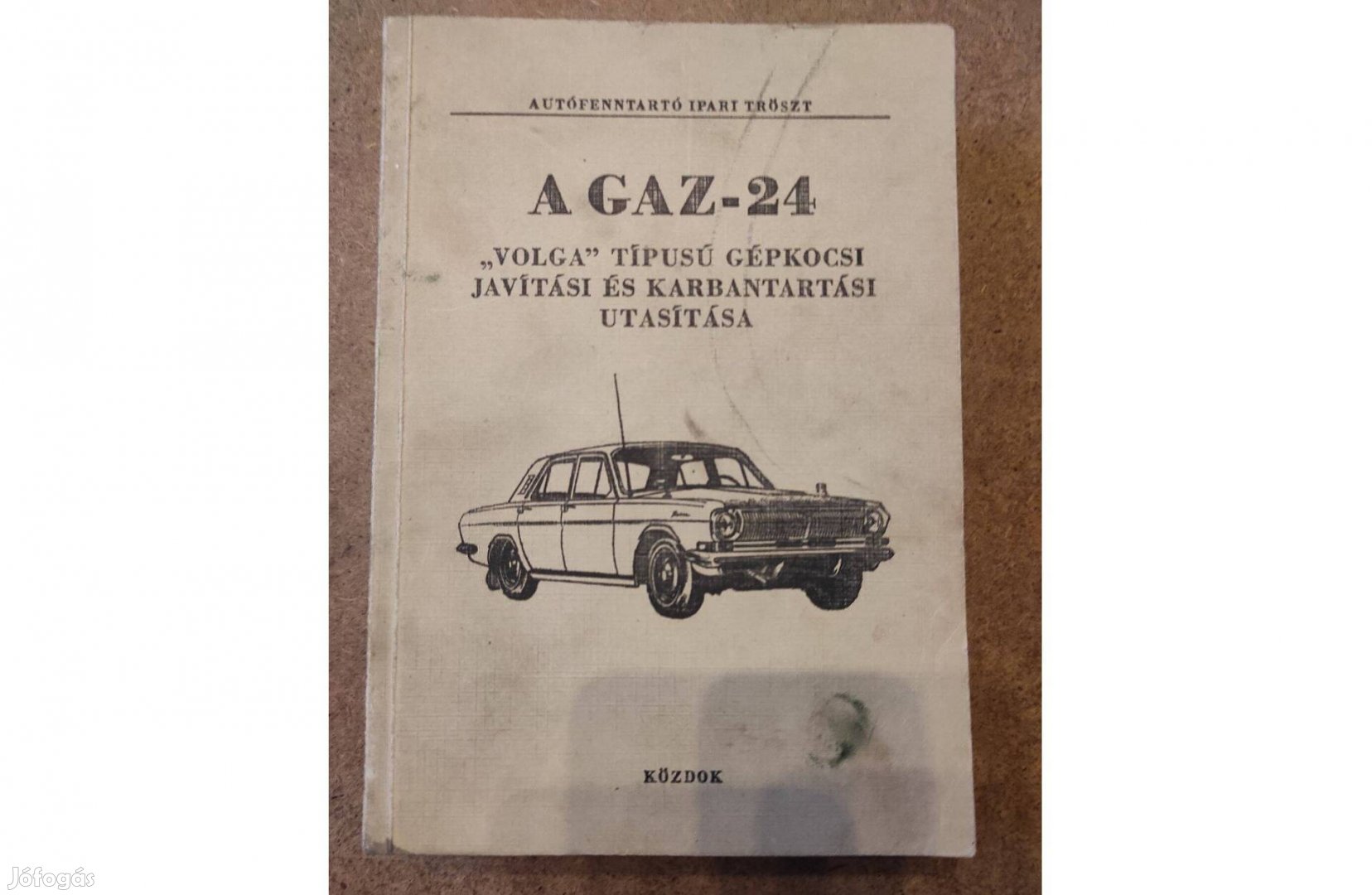 Volga Gaz 24 javítási karbantartási könyv