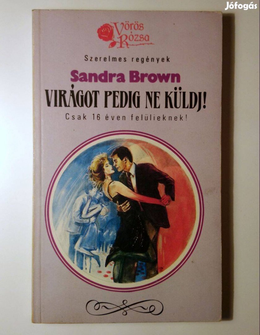 Vörös Rózsa - Virágot Pedig Ne Küldj! (Sandra Brown) 1990 (8kép+tartal