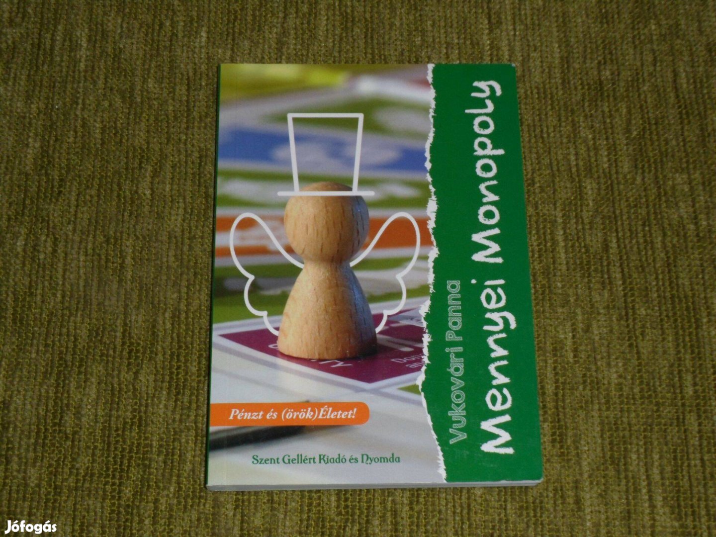 Vukovári Panna: Mennyei Monopoly - Pénzt és (örök)Életet!