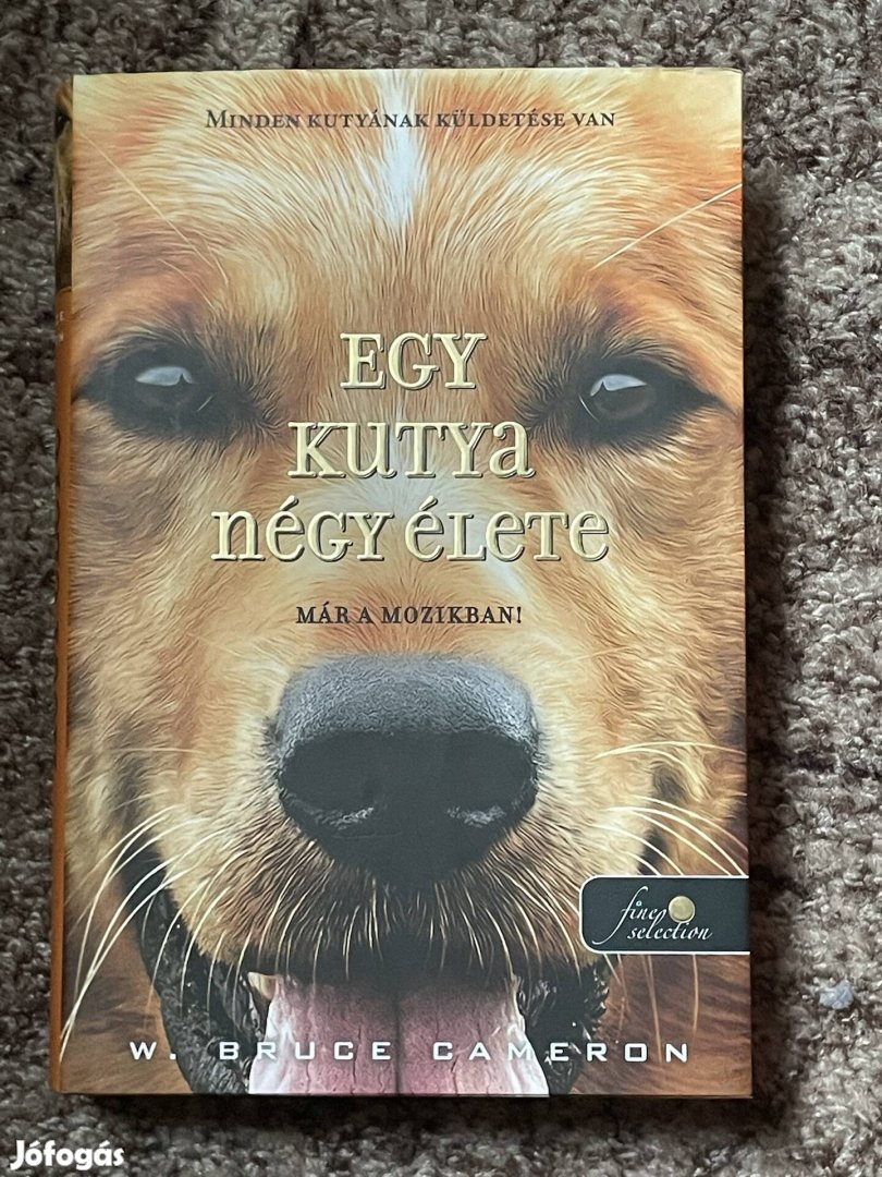 W. Bruce Cameron: Egy kutya négy élete