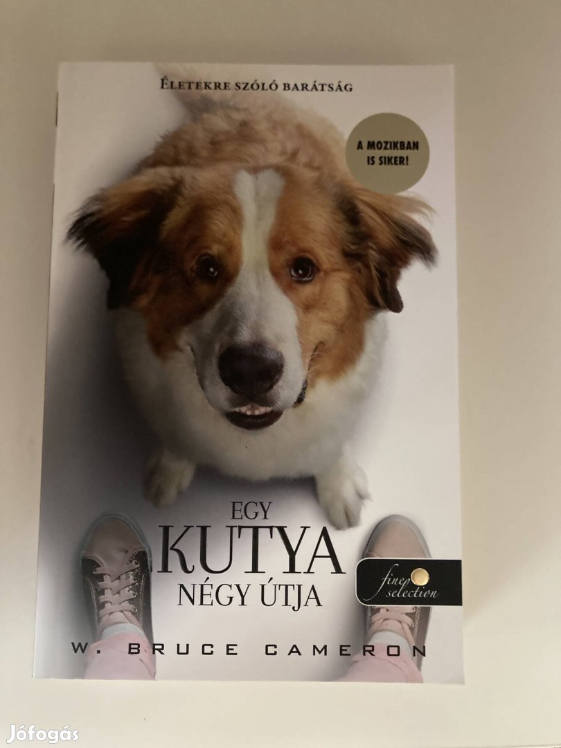 W. Bruce Cameron: Egy kutya négy útja