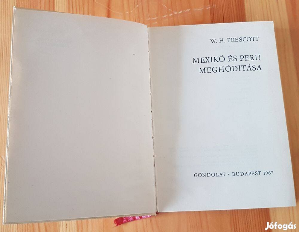 W. H. Prescott: Mexikó és Peru meghódítása (Gondolat) könyv