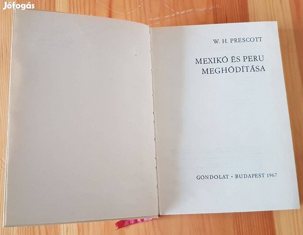 W. H. Prescott - Mexikó és Peru meghódítása könyv