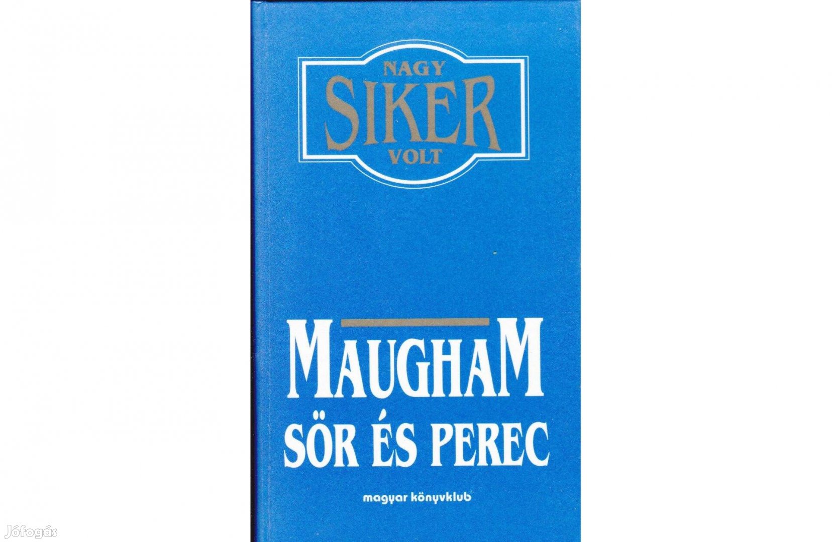 W. Somerset Maugham: Sör és perec (1995; 263 oldal)