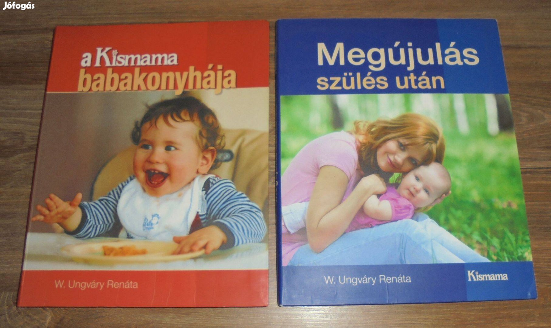 W. Ungváry Renáta: A kismama babakonyhája + Megújulás szülés után