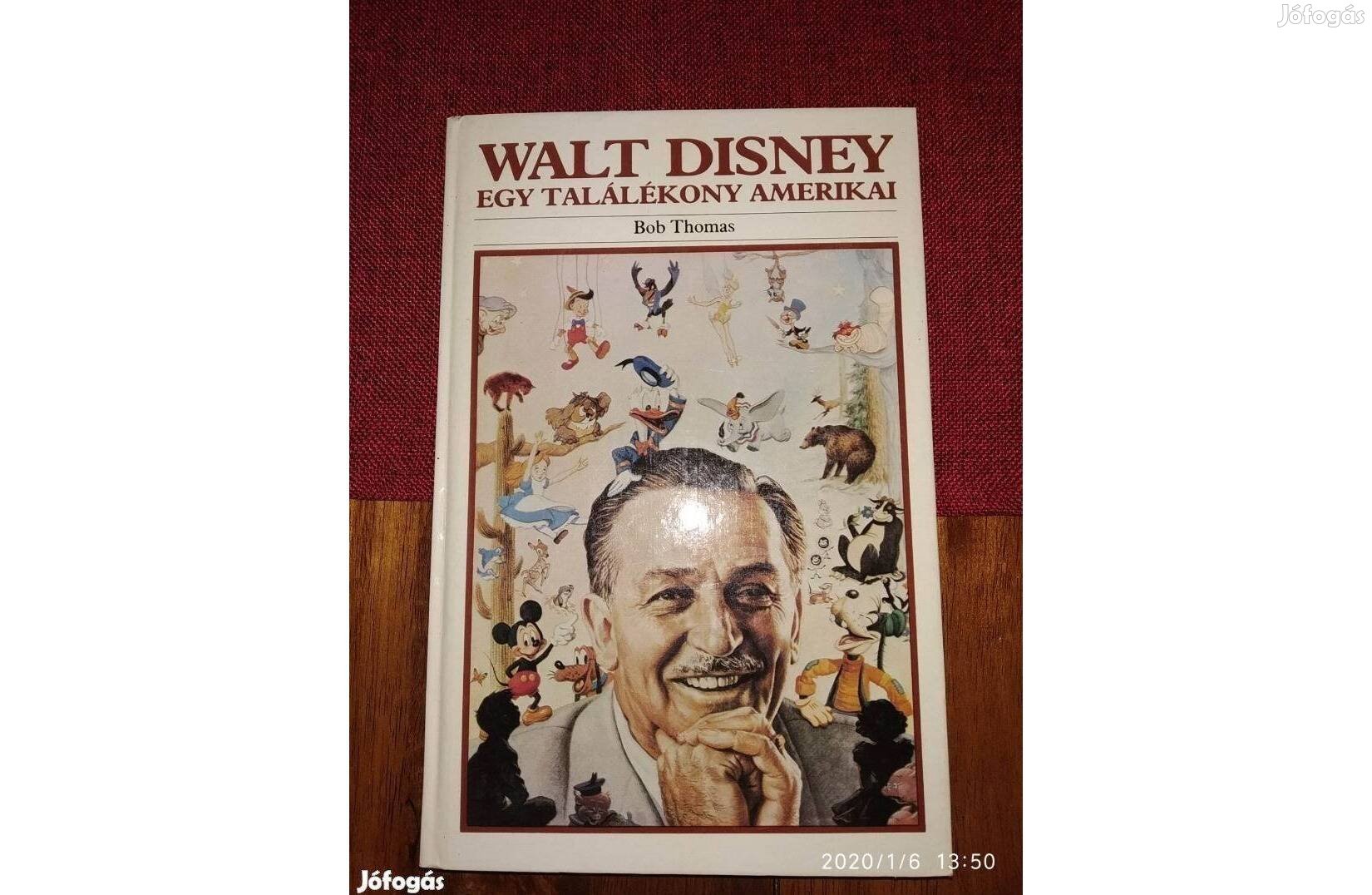 Walt Disney: Egy találékony amerikai Bob Thomas