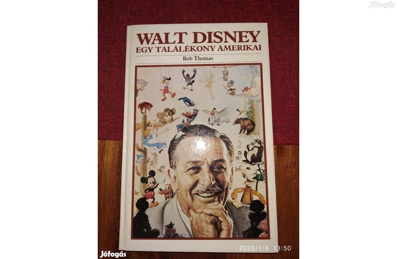 Walt Disney: Egy találékony amerikai Bob Thomas